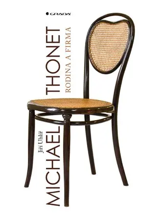 Michael Thonet rodina a firma - Jiří Uhlíř