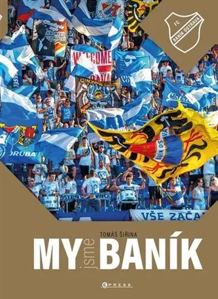 My jsme Baník - 100 let legendy - Tomáš Šiřina