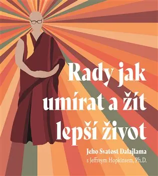 Rady jak umírat, a žít lepší život