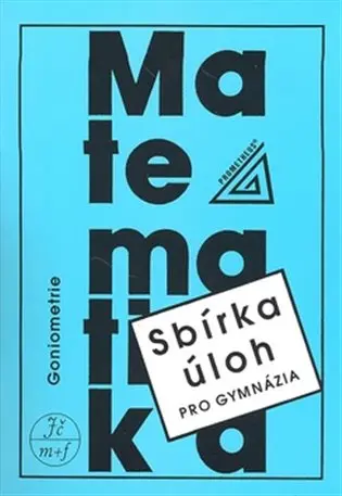 Sbírka úloh pro gymnázia – Goniometrie - Oldřich Odvárko