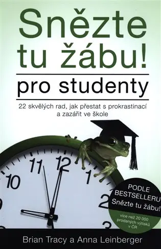 Snězte tu žábu! – pro studenty. 22 skvělých rad, jak přestat s prokrastinací a zazářit ve škole - Brian Tracy