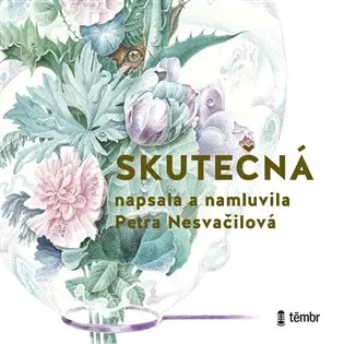 CD Skutečná (audiokniha) - Petra Nesvačilová