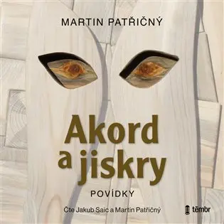 CD Akord a jiskry – Povídky (audiokniha) - Martin Patřičný