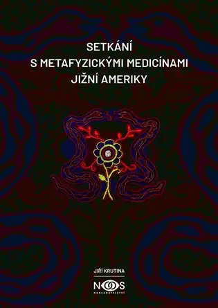 Setkání s metafyzickými medicínami Jižní Ameriky