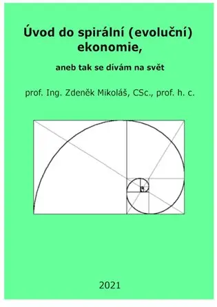 Úvod do spirální (evoluční) ekonomie, aneb tak se dívám na svět