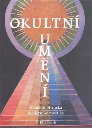 Okultní umění - Vizuální příručka moderního mystika