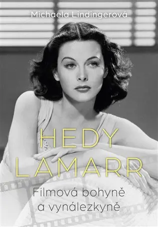Hedy Lamarr - Bohyně stříbrného plátna a vynálezkyně
