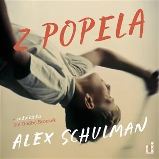 CD Z popela (Čte Ondřej Brousek) (audiokniha) - Alex Schulman