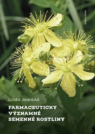 Farmaceuticky významné semenné rostliny - Luděk Jahodář