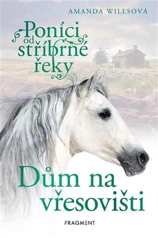 Poníci od stříbrné řeky 5 - Dům na vřesovišti - Amanda Willsová