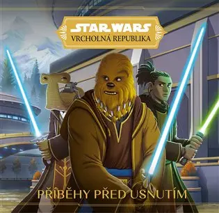 Star Wars Vrcholná Republika - Příběhy před usnutím - kolektiv autorů
