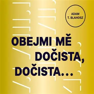 Obejmi mě dočista, dočista