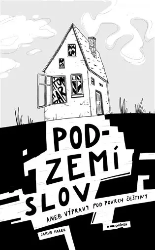 Podzemí slov aneb Výpravy pod povrch češtiny - Jakub Marek