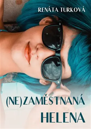(Ne)zaměstnaná Helena