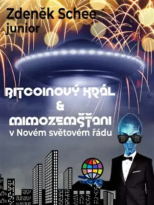 Bitcoinový král a mimozemšťani v Novém světovém řádu