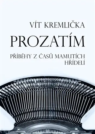 Prozatím - Příběhy z časů mamutích hřídelí