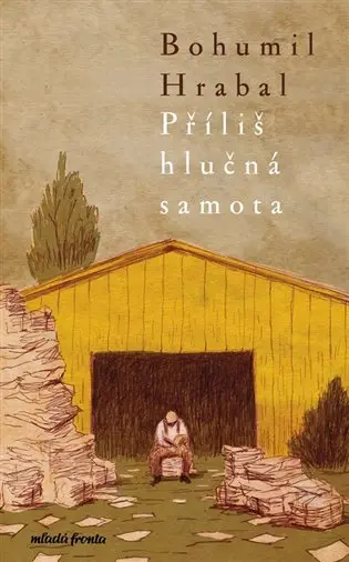 Příliš hlučná samota  - Bohumil Hrabal