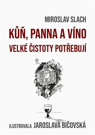 Kůň, panna a víno velké čistoty potřebují