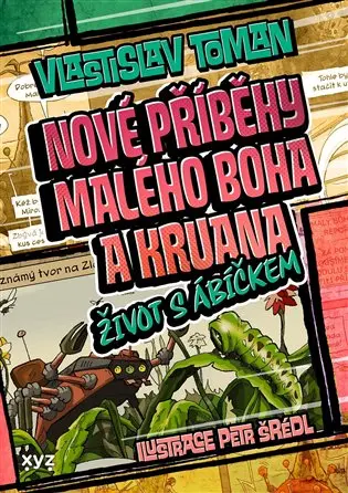 Nové příběhy Malého boha a Kruana: život s Ábíčkem - Vlastislav Toman