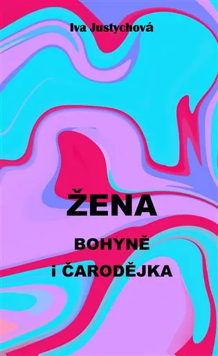 Žena bohyně i čarodějka