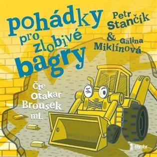 Pohádky pro zlobivé bagry (audiokniha) - Petr Stančík