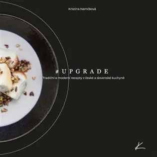 #Upgrade - Tradiční a modení recepty z české a slovenské kuchyně