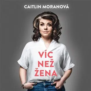 CD Víc než žena (audiokniha) - Caitlin Moran