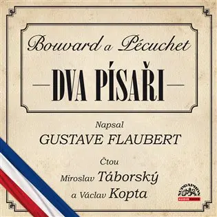 Dva písaři Bouvard a Pécuchet (audiokniha - čte Miroslav Táborský a Václav Kopta) - Gustave Flaubert
