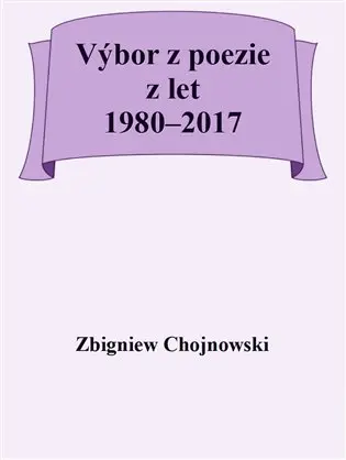 Výbor z poezie z let 1980–2017