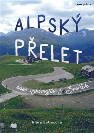 Alpský přelet aneb cyklovýlet Benátek - Klára Betincová