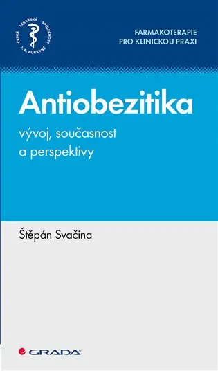 Antiobezitika - vývoj, současnost a perspektivy - Štěpán Svačina - kniha z kategorie Farmakológia a fytoterapia
