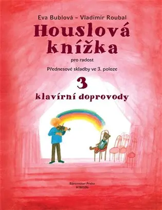 Houslová knížka pro radost - 3 klavírní doprovody - Eva Bublová; Vladimír Roubal