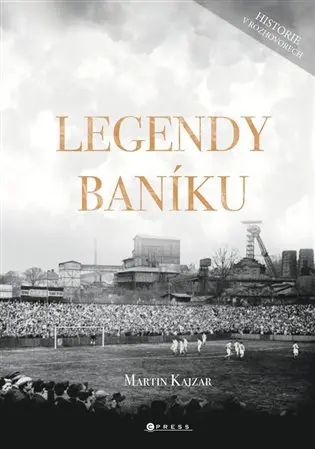 Legendy Baníku - Historie v rozhovorech a fotografiích - Martin Kajzar