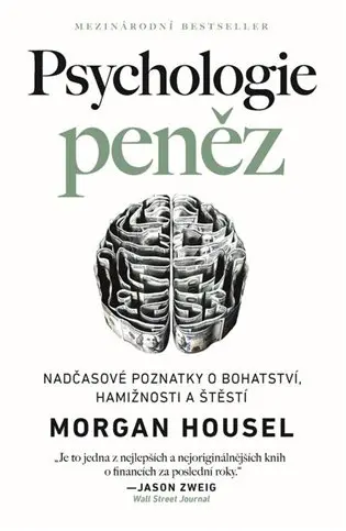 Psychologie peněz - Nadčasové lekce o bohatství, hamižnosti a štěstí
