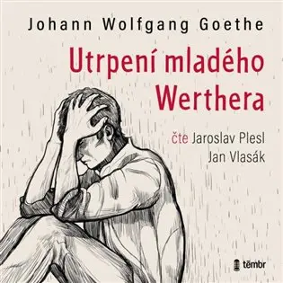 Utrpení mladého Werthera (audiokniha) - Johann Wolfgang von Goethe