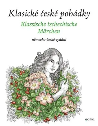 Klasické české pohádky / Klassische tschechische Märchen: německo-české vydání - Eva Mrázková