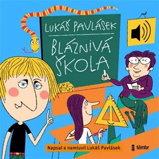 Bláznivá škola (audiokniha) - Lukáš Pavlásek