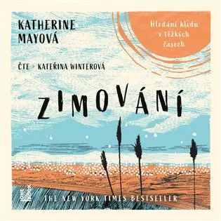 CD Zimování - Hledání klidu v těžkých časech (Čte Kateřina Winterová) (audiokniha) - Katherine Mayová