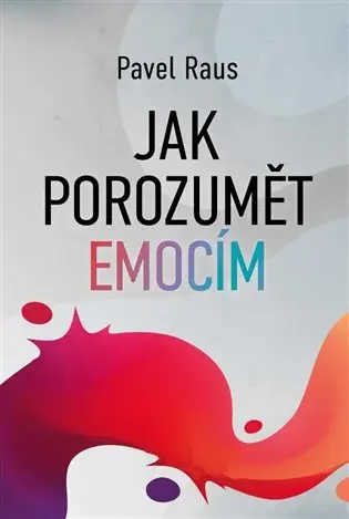 Jak porozumět emocím | RAUS, Pavel