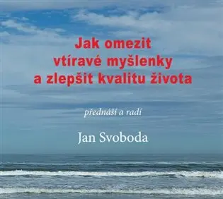 Jak omezit vtíravé myšlenky a zlepšit kvalitu života (audiokniha) - Jan Svoboda