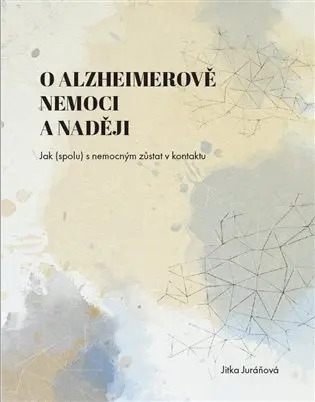 O Alzheimerově nemoci a naději