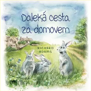 Daleká cesta za domovem - Richard Adams
