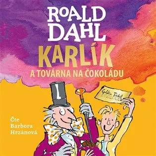 Karlík a továrna na čokoládu (audiokniha - čte Barbora Hrzánová) - Roald Dahl