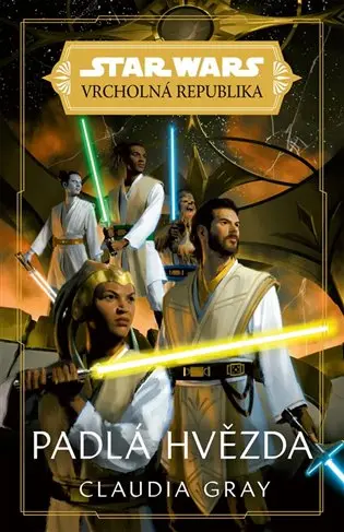 Star Wars Vrcholná Republika - Padlá hvězda - Claudia Gray