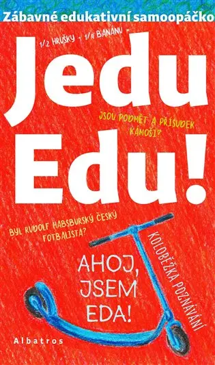 Jedu Edu - Zábavné edukativní opáčko - Irena Tatíčková