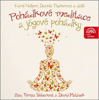 Pohádkové meditace a jógové pohádky - CDmp3 (Čte Tereza Bebarová a David Matásek) - Daniela Fischerová