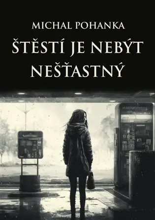 Štěstí je nebýt nešťastný