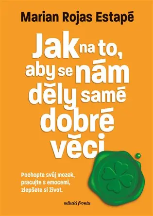 Jak na to, aby se nám děly samé dobré věci