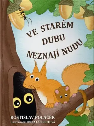 Ve starém dubu neznají nudu