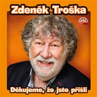 Děkujeme, že jste přišli (audiokniha) - Zdeněk Troška